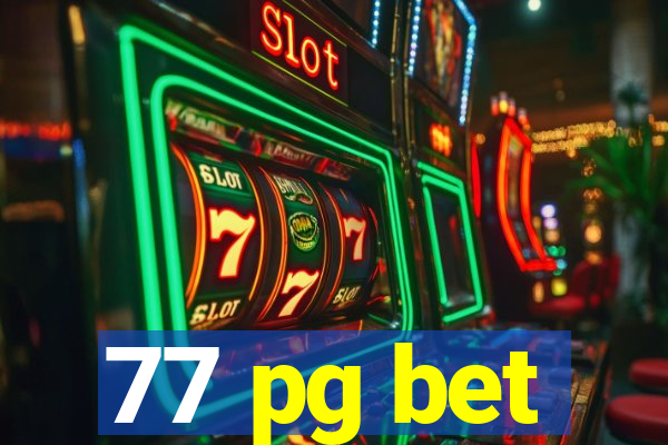 77 pg bet